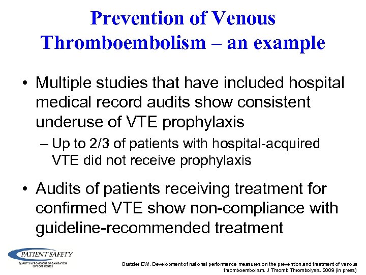 Prevention of Venous Thromboembolism – an example • Multiple studies that have included hospital