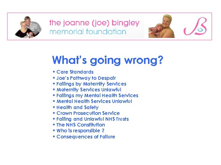 What’s going wrong? § Care Standards § Joe’s Pathway to Despair § Failings by