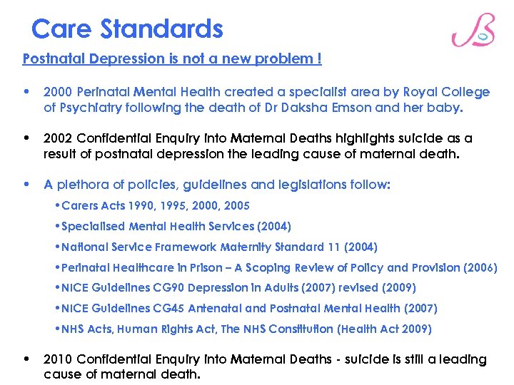 Care Standards Postnatal Depression is not a new problem ! • 2000 Perinatal Mental