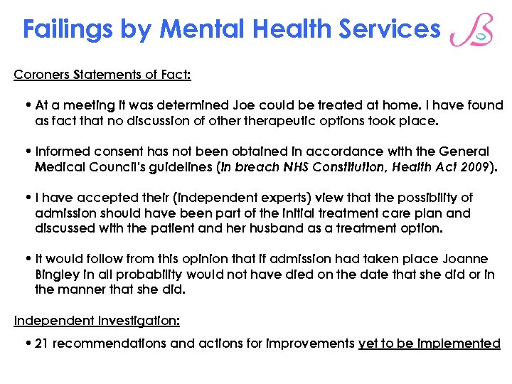 Failings by Mental Health Services Coroners Statements of Fact: • At a meeting it