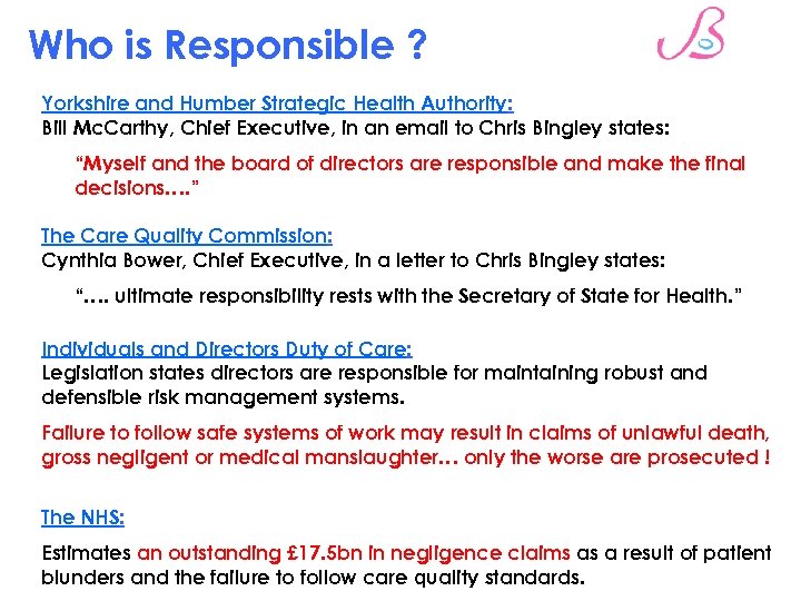 Who is Responsible ? Yorkshire and Humber Strategic Health Authority: Bill Mc. Carthy, Chief