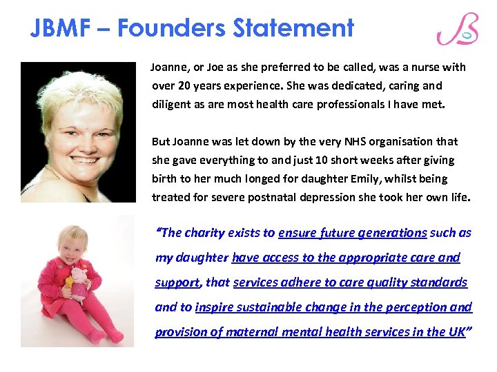 JBMF – Founders Statement Joanne, or Joe as she preferred to be called, was