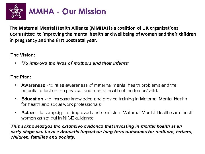 MMHA - Our Mission The Maternal Mental Health Alliance (MMHA) is a coalition of