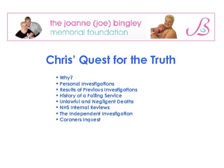 Chris’ Quest for the Truth § Why? § Personal Investigations § Results of Previous