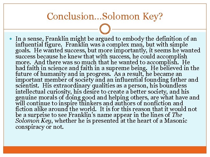 Conclusion…Solomon Key? In a sense, Franklin might be argued to embody the definition of