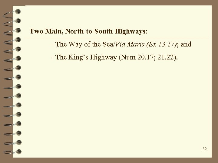 Two Main, North-to-South Highways: - The Way of the Sea/Via Maris (Ex 13. 17);