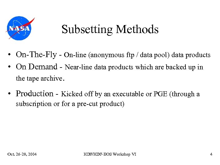 Subsetting Methods • On-The-Fly - On-line (anonymous ftp / data pool) data products •
