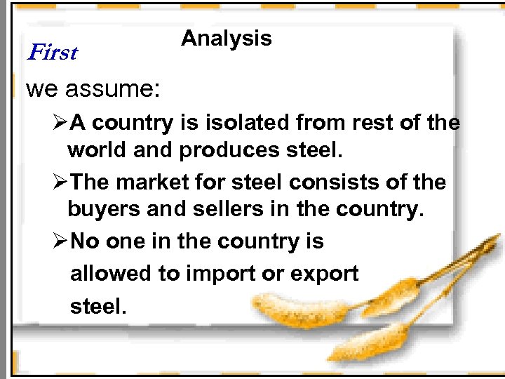 First Analysis we assume: ØA country is isolated from rest of the world and