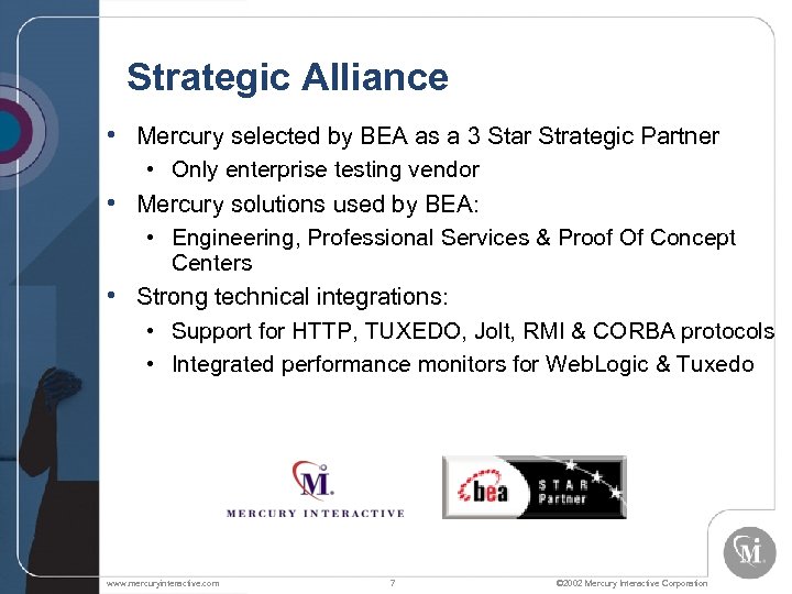 Strategic Alliance • Mercury selected by BEA as a 3 Star Strategic Partner •