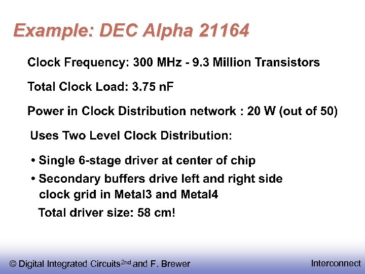 Example: DEC Alpha 21164 © Digital Integrated Circuits 2 nd and F. Brewer Interconnect