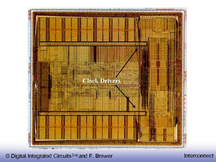 © Digital Integrated Circuits 2 nd and F. Brewer Interconnect 