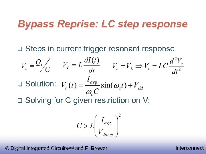 Bypass Reprise: LC step response Steps in current trigger resonant response Solution: Solving for