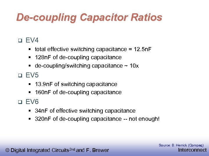 De-coupling Capacitor Ratios EV 4 § total effective switching capacitance = 12. 5 n.