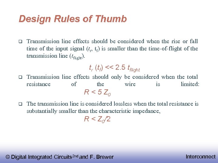 Design Rules of Thumb Transmission line effects should be considered when the rise or