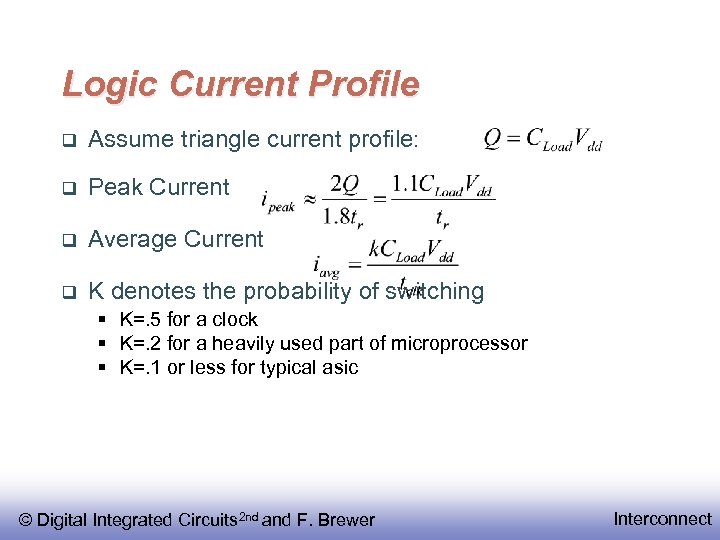 Logic Current Profile Assume triangle current profile: Peak Current Average Current K denotes the