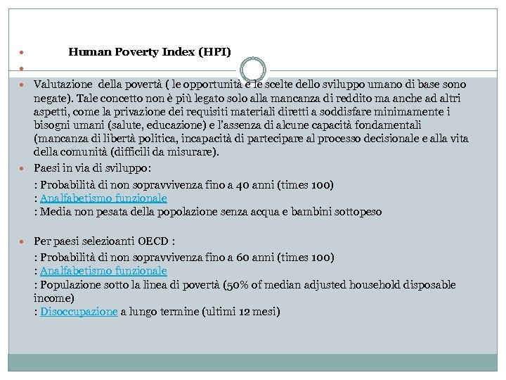 Human Poverty Index (HPI) Valutazione della povertà ( le opportunità e le scelte dello
