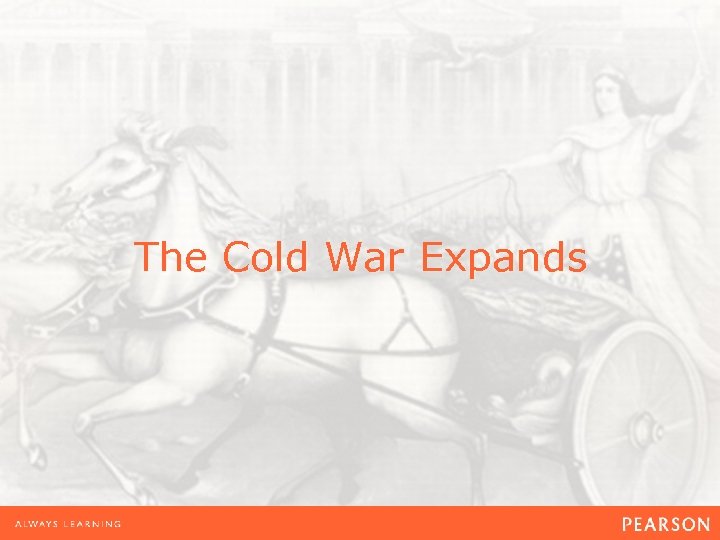 The Cold War Expands 