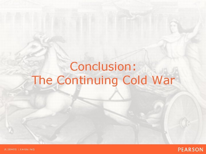 Conclusion: The Continuing Cold War 