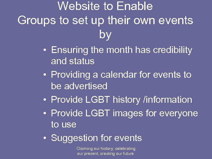 Website to Enable Groups to set up their own events by • Ensuring the