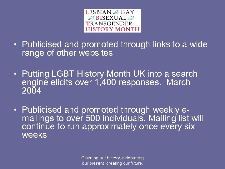  • Publicised and promoted through links to a wide range of other websites