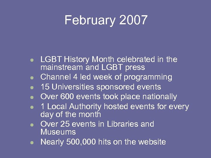February 2007 LGBT History Month celebrated in the mainstream and LGBT press Channel 4