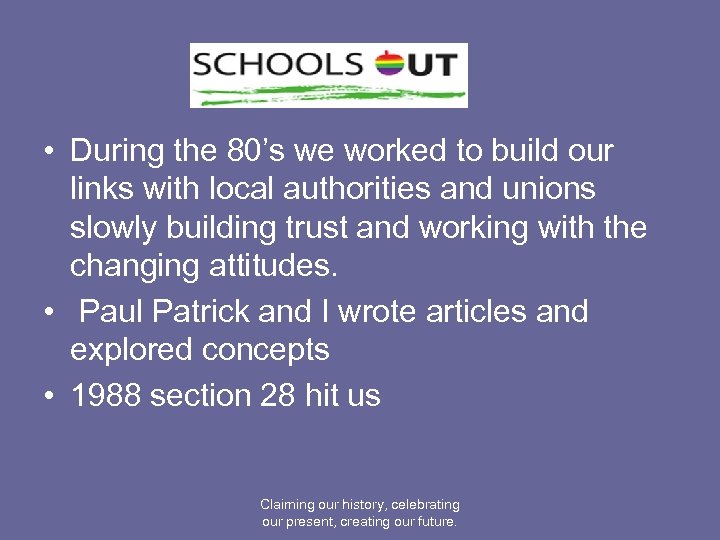  • During the 80’s we worked to build our links with local authorities