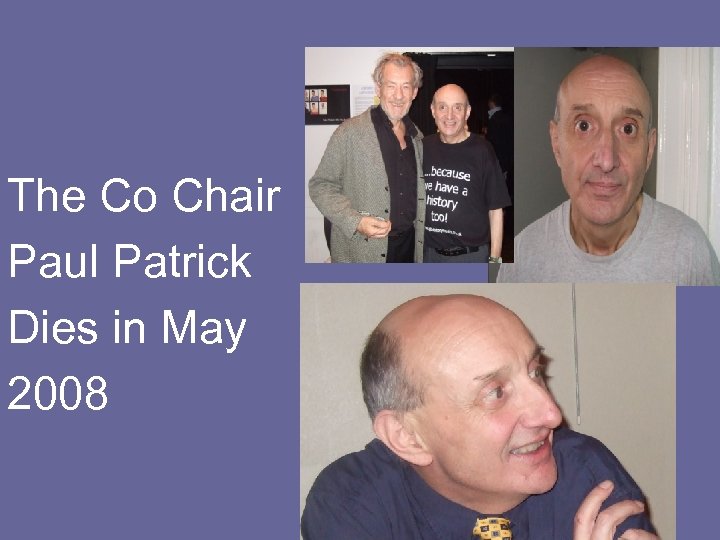 The Co Chair Paul Patrick Dies in May 2008 