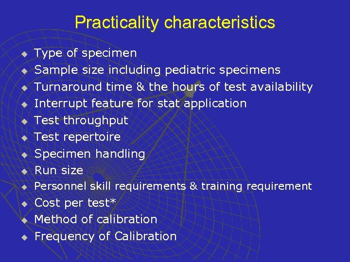 Practicality characteristics u Type of specimen Sample size including pediatric specimens Turnaround time &