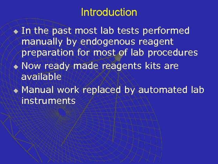 Introduction In the past most lab tests performed manually by endogenous reagent preparation for