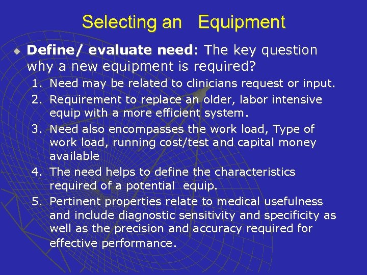 Selecting an Equipment u Define/ evaluate need: The key question why a new equipment