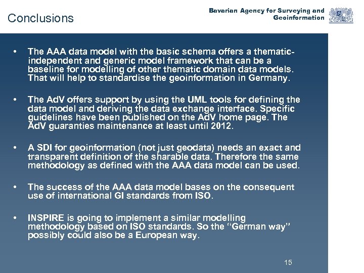 Conclusions Bavarian Agency for Surveying and Geoinformation • The AAA data model with the