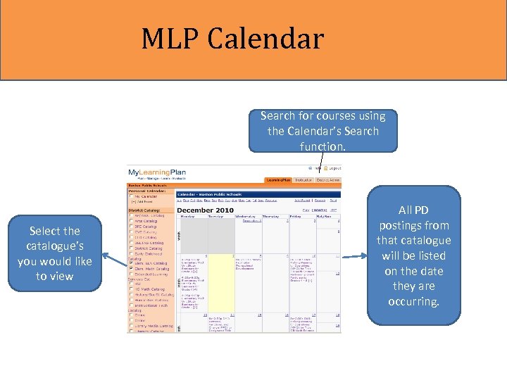 MLP Calendar Search for courses using the Calendar’s Search function. Select the catalogue’s you