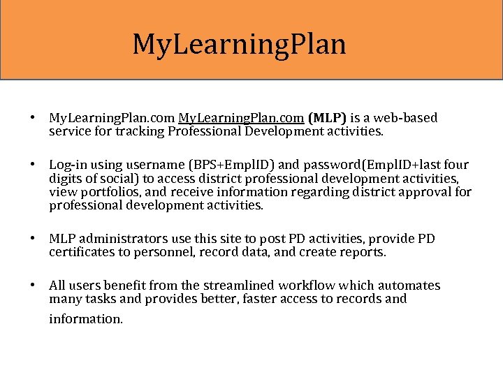 My. Learning. Plan • My. Learning. Plan. com (MLP) is a web-based service for