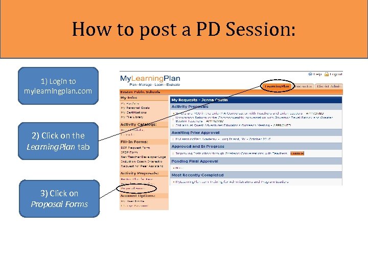 How to post a PD Session: 1) Login to mylearningplan. com 2) Click on