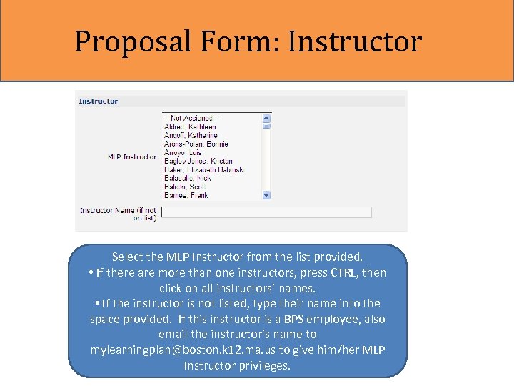 Proposal Form: Instructor Select the MLP Instructor from the list provided. • If there