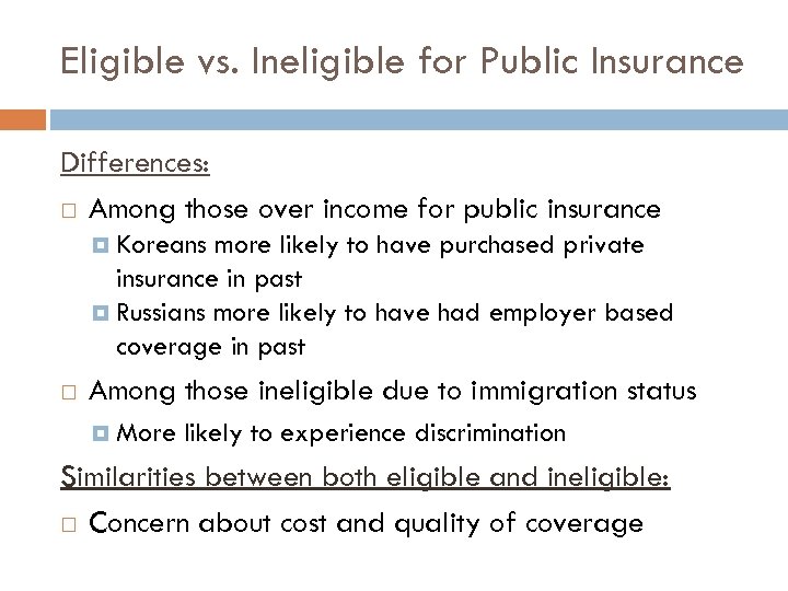 Eligible vs. Ineligible for Public Insurance Differences: Among those over income for public insurance
