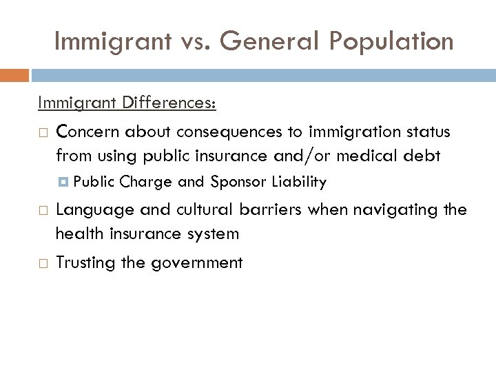 Immigrant vs. General Population Immigrant Differences: Concern about consequences to immigration status from using