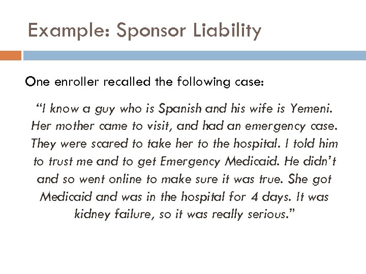 Example: Sponsor Liability One enroller recalled the following case: “I know a guy who