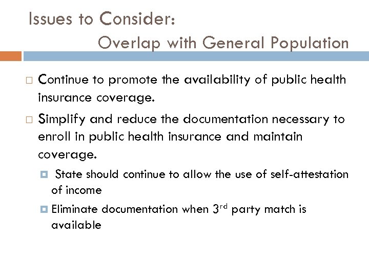 Issues to Consider: Overlap with General Population Continue to promote the availability of public