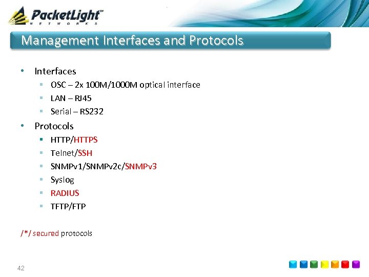 Management Interfaces and Protocols • Interfaces § OSC – 2 x 100 M/1000 M