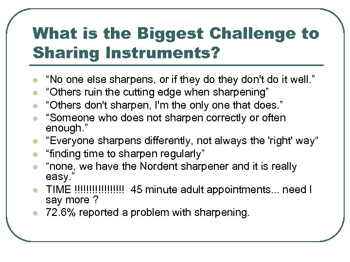 What is the Biggest Challenge to Sharing Instruments? l l l l l “No