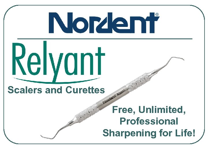 Scalers and Curettes Free, Unlimited, Professional Sharpening for Life! 