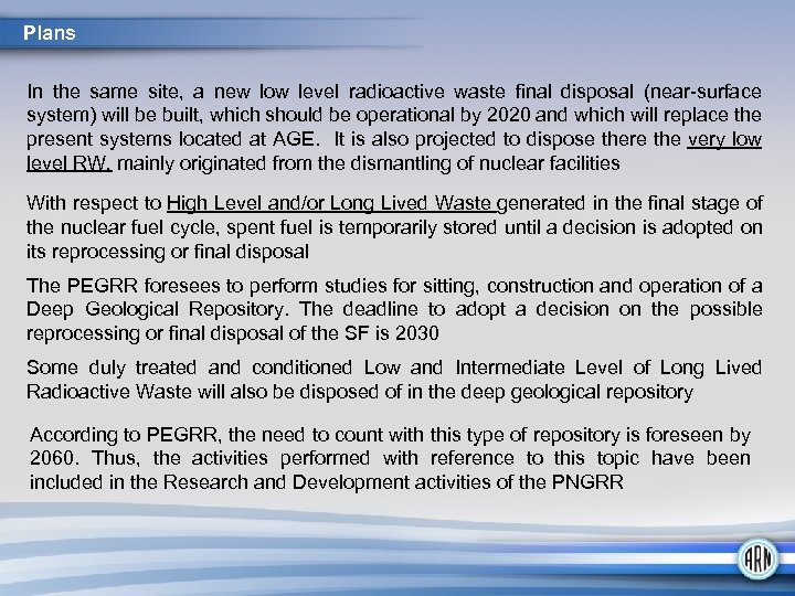 Plans In the same site, a new low level radioactive waste final disposal (near-surface