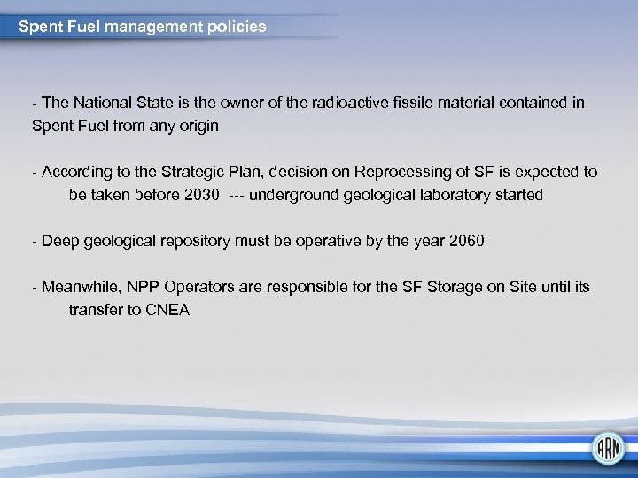 Spent Fuel management policies - The National State is the owner of the radioactive