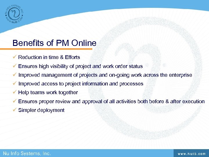 Benefits of PM Online ü Reduction in time & Efforts ü Ensures high visibility