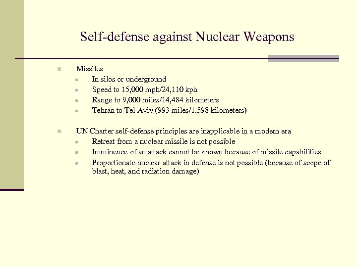 Self-defense against Nuclear Weapons n Missiles n In silos or underground n Speed to