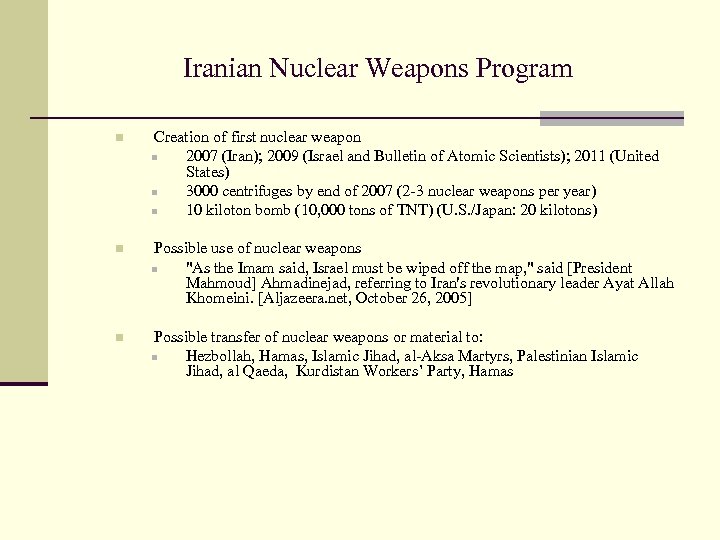 Iranian Nuclear Weapons Program n Creation of first nuclear weapon n 2007 (Iran); 2009