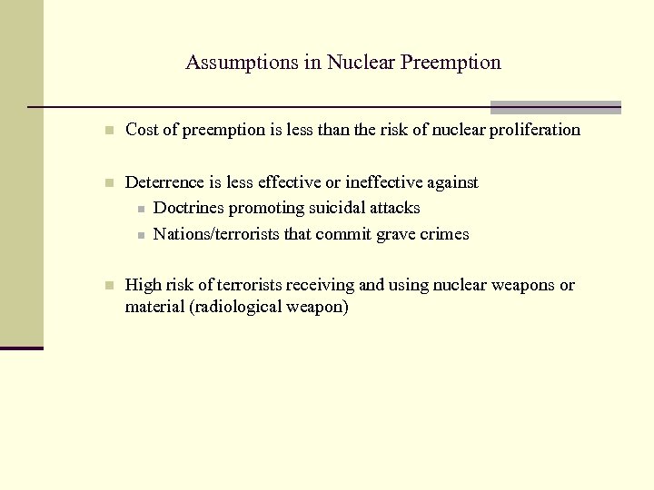 Assumptions in Nuclear Preemption n Cost of preemption is less than the risk of