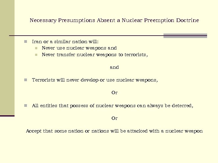 Necessary Presumptions Absent a Nuclear Preemption Doctrine n Iran or a similar nation will: