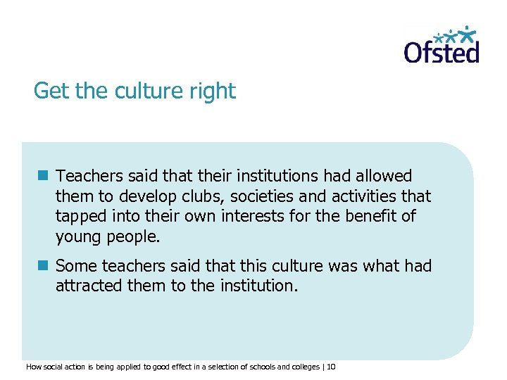 Get the culture right n Teachers said that their institutions had allowed them to